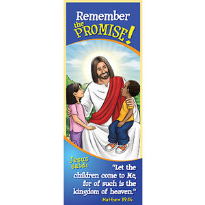 Bookmark - Remember the Promise! Let the Children Come...Matthew 19:14