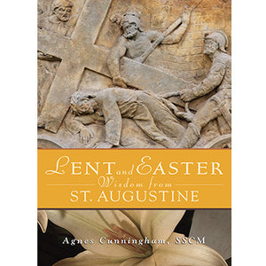 Lent and Easter Wisdom From St. Augustine