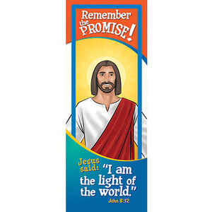 Bookmark - Remember the Promise! I Am the Light...John 8:12