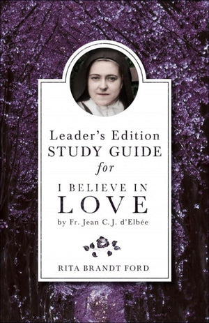 Study Guide for I Believe in Love - Leader's Edition