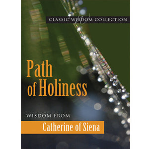 Path of Holiness: Wisdom from Catherine of Siena