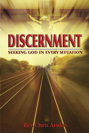 Discernment; Seeking God In Every Situation