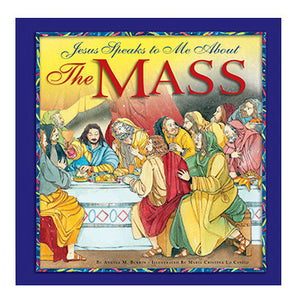 Jesus Speaks to Me About the Mass