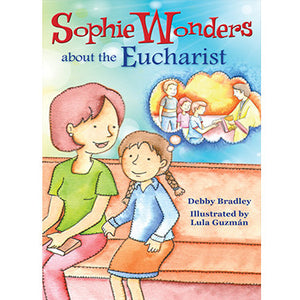 Sophie Wonders About the Eucharist