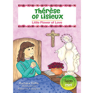 Therese of Lisieux: Little Flower of Love
