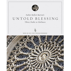 Untold Blessing: Three Paths to Holiness Study Guide