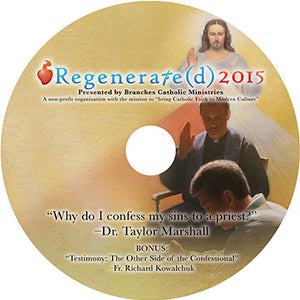 Regenerate(d) 2015 CD "Why do I confess my sins to a priest?"