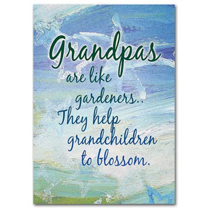 Grandpa's are like Gardeners - Birthday
