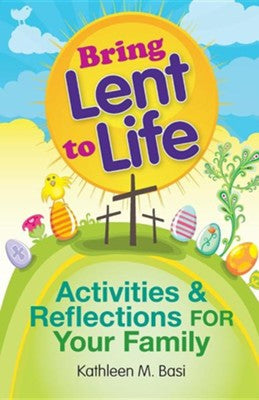 Bring Lent to Life: Activities & Reflections for Your Family