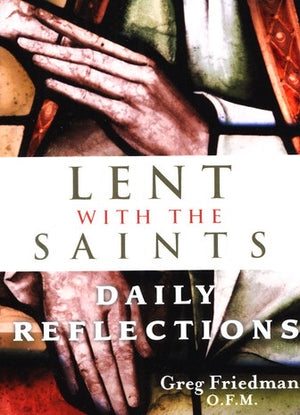 Lent with the Saints: Daily Reflections