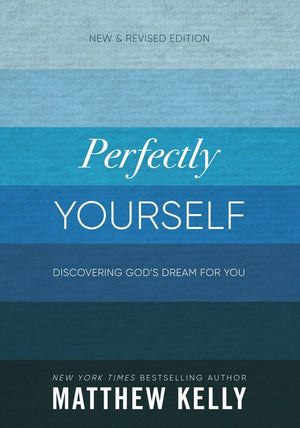 Perfectly Yourself: Discovering God's Dream for You